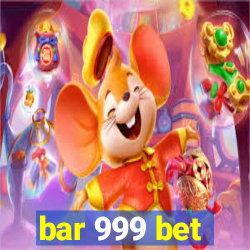 bar 999 bet